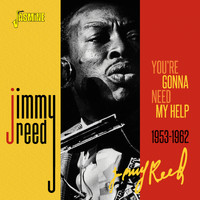 Jimmy Reed - You're Gonna Need My Help 1953-1962