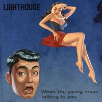 Lighthouse - When the young moon talking to you