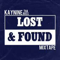 Kay Nine Tha Boss - Lost & Found Mixtape (Explicit)