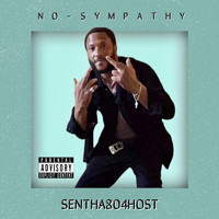 Sentha804host - No Sympathy (Rework) (Explicit)