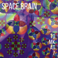 Tom Katz - Space Brain