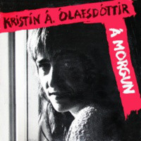 Kristín Á. Ólafsdóttir - Á morgun