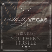 Hillbilly Vegas - The Great Southern Hustle