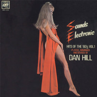 Dan Hill - Sounds Electronic, Hits of the '60s, Vol. 1