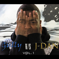 Gully J-Dan - Gully vs J-Dan, Vol.1 (Explicit)