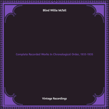 Blind Willie McTell - Complete Recorded Works In Chronological Order, 1933-1935 (Hq remastered [Explicit])