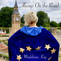 Madeleina Kay - Always on the Road