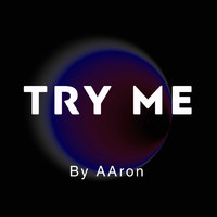 AaRON - Try Me (Explicit)
