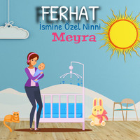 Meyra - Ferhat İsmine Özel Ninni