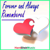 Harddiskmusic - Forever and Always Remembered