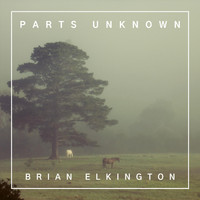 Brian Elkington - Parts Unknown