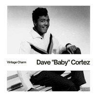 Dave "Baby" Cortez - Dave "Baby" Cortez (Vintage Charm [Explicit])