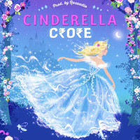 Crore - Cinderella