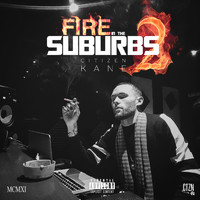 Citizen Kane - Fire in the Suburbs 2 (Explicit)