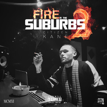 Citizen Kane - Fire in the Suburbs 2 (Explicit)