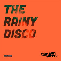 Constant Supply - The Rainy Disco