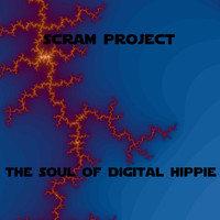 Scram Project - The soul of digital hippie