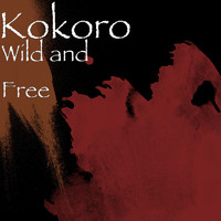 Kokoro - Wild and Free