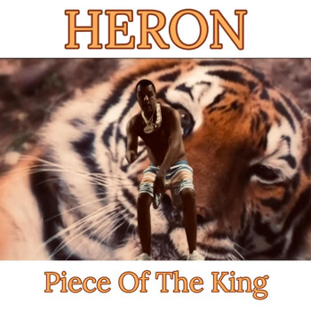Heron - Piece Of The King (Explicit)