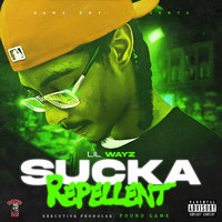 LilWayz - Sucka Repellent (Explicit)