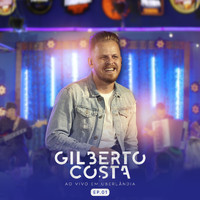 Gilberto Costa - Ao Vivo em Uberlândia