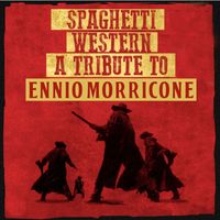 Ennio Morricone - Spaghetti Western (Tribute to Ennio Morricone)