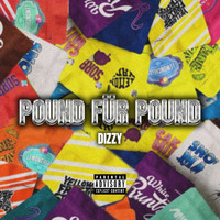Dizzy - POUND FÜR POUND (Explicit)