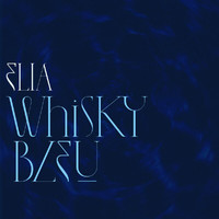 Elia - Whisky Bleu
