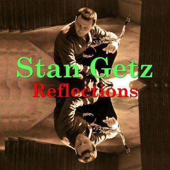 Stan Getz - Reflections