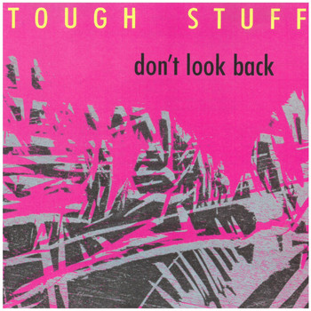 Tough Stuff - Don't Look Back