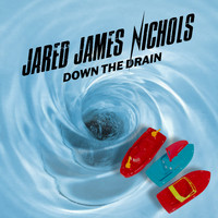 Jared James Nichols - Down the Drain