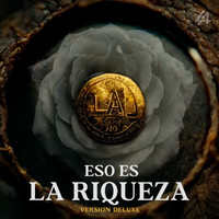 La Adictiva - Eso Es La Riqueza (Versión Deluxe [Explicit])