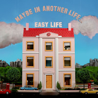 Easy Life - MAYBE IN ANOTHER LIFE... (Explicit)
