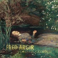 Fred Argir - Despair and Ecstasy