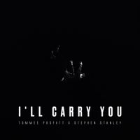 Tommee Profitt, Stephen Stanley - I'll Carry You