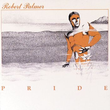 Robert Palmer - Pride (Deluxe Edition)