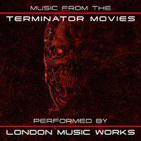 London Music Works - Music From the Terminator Movies