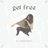 Substance - Get Free (Freestyle) (Explicit)