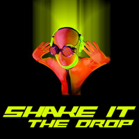 The Drop - Shake It