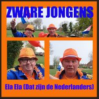 Zware Jongens - Ela Ela (Dat zijn de Nederlanders)