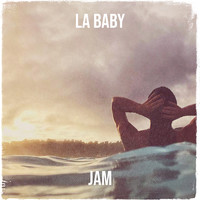 Jam - La Baby (Explicit)
