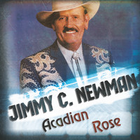 JIMMY C. NEWMAN - Acadian Rose