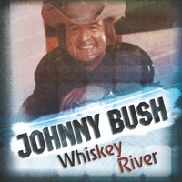 Johnny Bush - Whiskey River