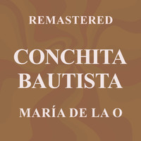 Conchita Bautista - María de la O (Remastered)