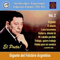 Atahualpa Yupanqui - Gigante del folclóre Argentino, Vol. 2