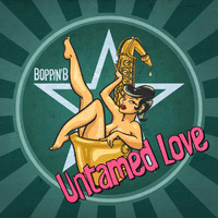 Boppin' B - Untamed Love