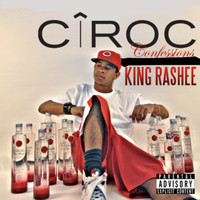 King Rashee - Ciroc Confessions (Explicit)