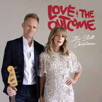 Love & The Outcome - It's Still Christmas