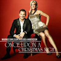 Magnus Carlsson, Jessica Andersson - Once Upon A Christmas Night (Explicit)