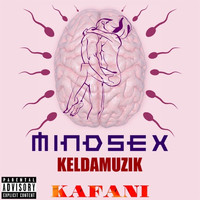Keldamuzik - Mind Sex (feat. Kafani) (Explicit)